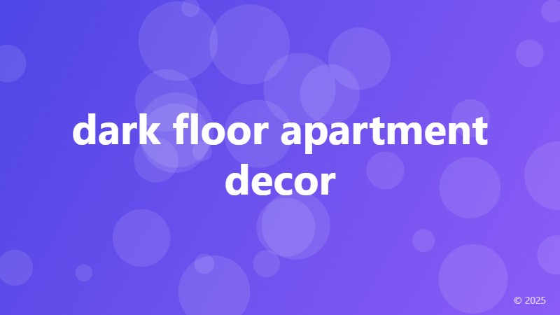 dark floor apartment decor
