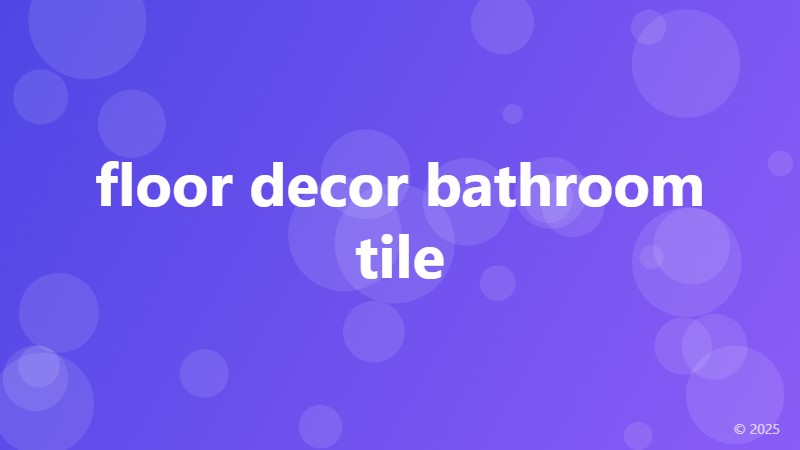 floor decor bathroom tile