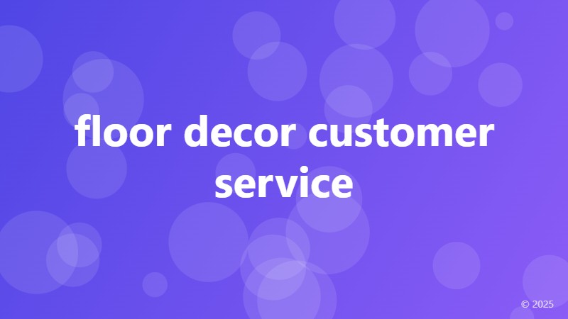 floor decor customer service
