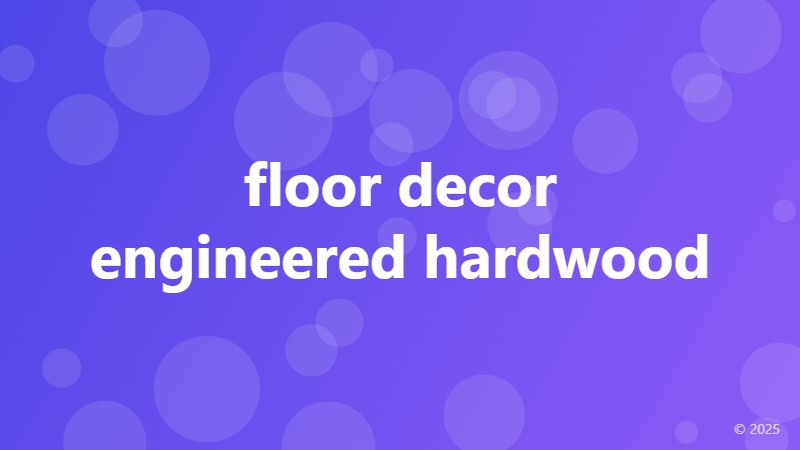 floor decor engineered hardwood
